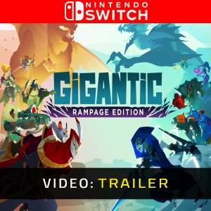 Gigantic: Rampage Edition  Nintendo Switch- Video Trailer