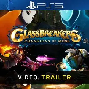 Glassbreakers Champions of Moss Video Trailer