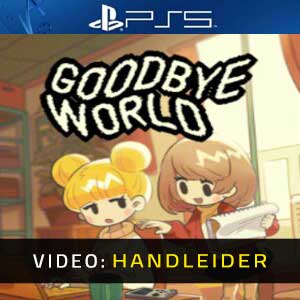 Goodbye World Video Trailer