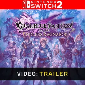 Granblue Fantasy Relink Endless Ragnarok - Trailer