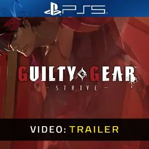 Guilty Gear Strive PS5 - Video Trailer