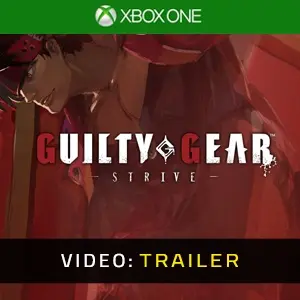 Guilty Gear Strive Xbox One - Video Trailer