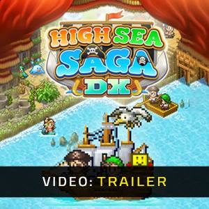 High Sea Saga DX Video Trailer