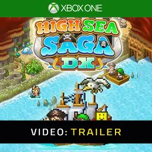 High Sea Saga DX Video Trailer