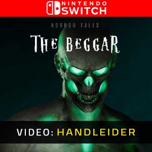 HORROR TALES The Beggar Nintendo Switch- Video-Handleider