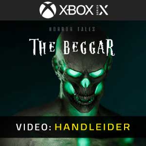 HORROR TALES The Beggar Xbox Series- Video-Handleider