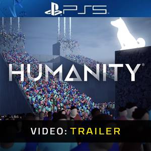 Humanity PS5 - Video Trailer