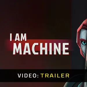 I Am Machine - Video Trailer