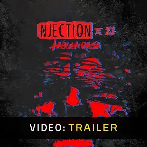 Injection 23: Tabula Rasa - Trailer