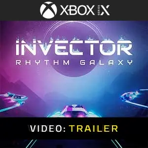 Invector Rhythm Galaxy Xbox Series Video Trailer