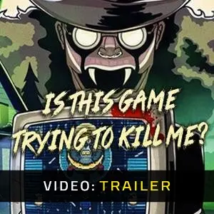 Is this Game Trying to Kill Me? - Video Trailer