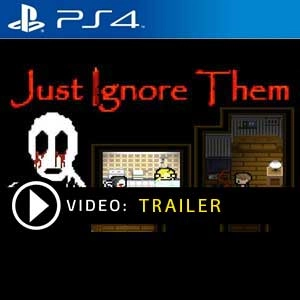 Just Ignore Them Playstation 4