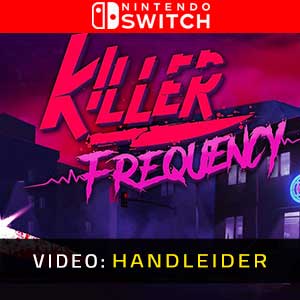 Killer Frequency Nintendo Switch- Video Aanhangwagen