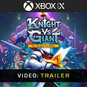 Knight vs Giant: The Broken Excalibur Xbox Series - Trailer