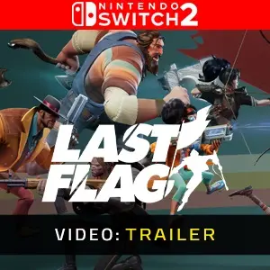Last Flag Nintendo Switch 2 - Trailer