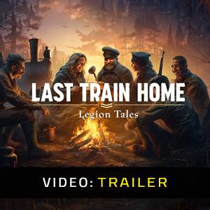 Last Train Home Legion Tales Video Trailer