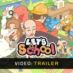 Let’s School - Trailer