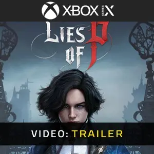 Lies Of P Xbox Series Video Trailer