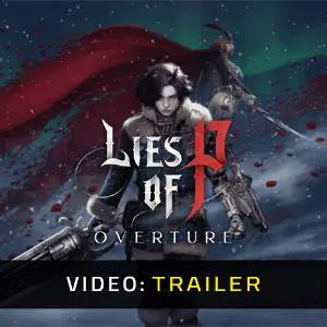 Lies of P: Overture - Trailer