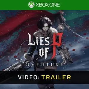 Lies of P: Overture Xbox One - Trailer
