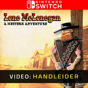Lone McLonegan A Western Adventure Nintendo Switch Video-opname