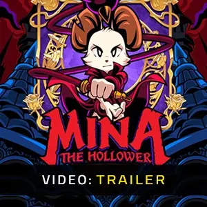 Mina the Hollower – Trailer