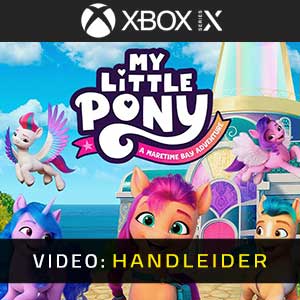 My Little Pony A Maretime Bay Adventure Xbox Series Video-opname