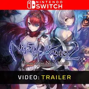 Nights of Azure 2: Bride of the New Moon Nintendo Switch - Trailer