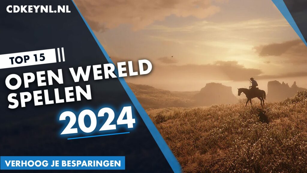 Top 15 Open Wereld Games van 2024