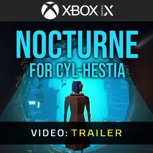 Nocturne for Cyl-Hestia Xbox Series - Videotrailer