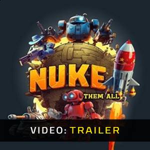 Nuke Them All Video Trailer