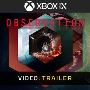 Observation Xbox Series - Trailer