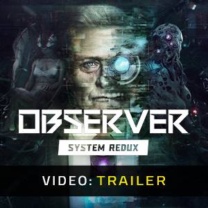 Observer System Redux - Trailer