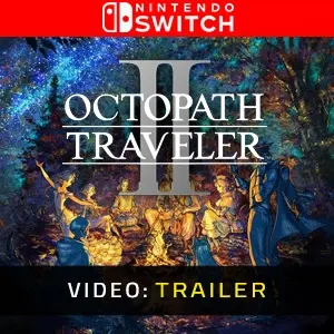 Octopath Traveler 2 Nintendo Switch - Video Trailer