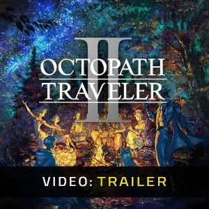 Octopath Traveler 2 - Video Trailer