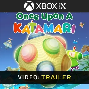 Once Upon A KATAMARI Xbox Series - Trailer