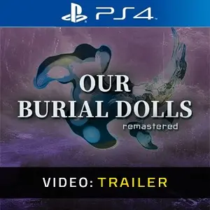 Our Burial Dolls Remastered PS4 - Video Trailer