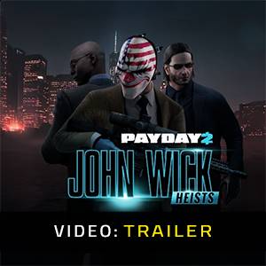 PAYDAY 2 John Wick Heists Video Trailer