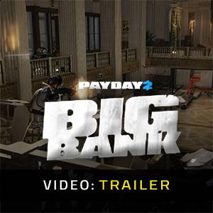 PAYDAY 2 The Big Bank Heist Video Trailer