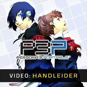 Persona 3 Portable - Video-Handleider