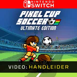 Pixel Cup Soccer Ultimate Edition Nintendo Switch Video Trailer