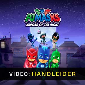 PJ Masks Heroes of the Night Video-opname