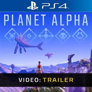 PLANET ALPHA Video Trailer