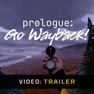 Prologue: Go Wayback! - Video Trailer