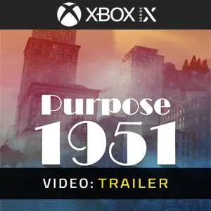 Purpose 1951 Xbox Series - Video Trailer