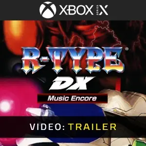R-TYPE DX Music Encore Xbox Series - Video Trailer