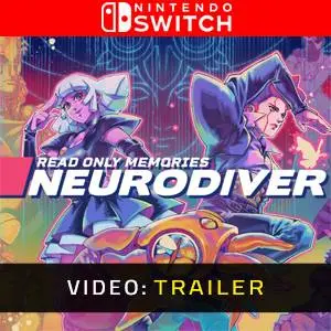 Read Only Memories: NEURODIVER Nintendo Switch - Video Trailer