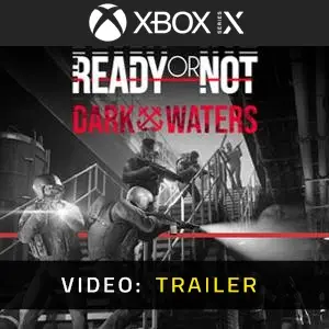 Ready or Not: Dark Waters Xbox Series - Video Trailer