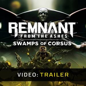 Remnant From the Ashes Swamps of Corsus - Trailer