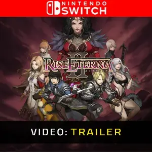 Rise Eterna 2 Nintendo Switch - Trailer